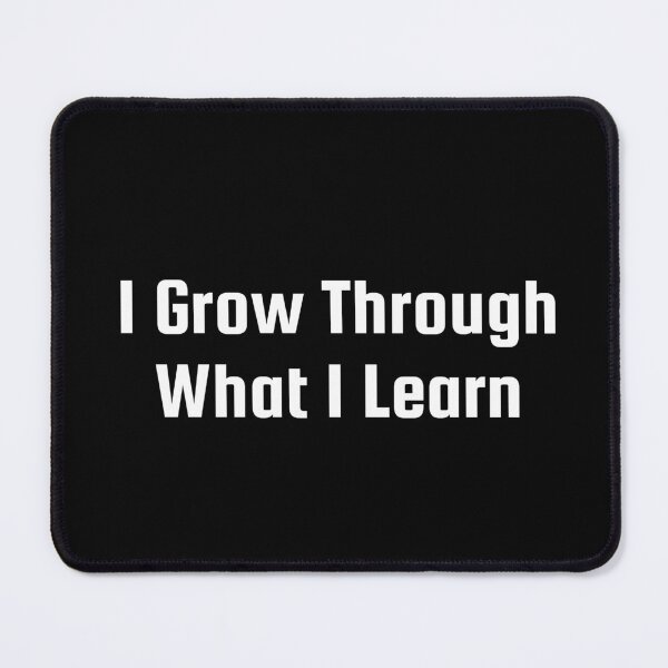 Item preview, I Grow Through What I Learn designed and sold by Ninjacatoff.
