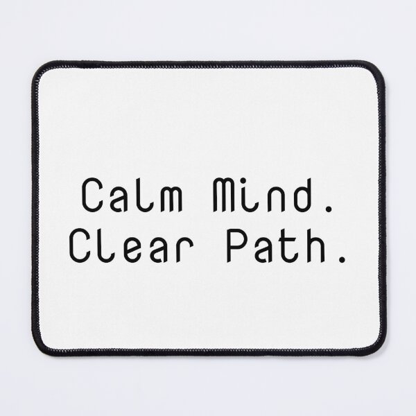 Item preview, Calm Mind. Clear Path. designed and sold by Ninjacatoff.