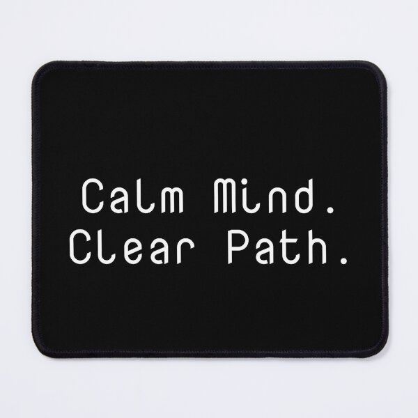 Item preview, Calm Mind. Clear Path. designed and sold by Ninjacatoff.
