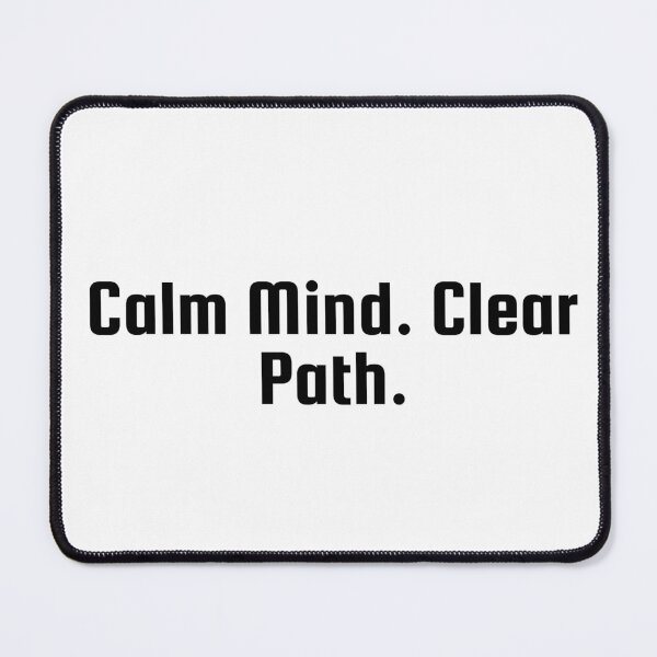 Item preview, Calm Mind. Clear Path. designed and sold by Ninjacatoff.