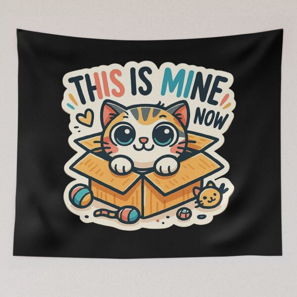Item preview, This Is Mine Now - Cat In A Box designed and sold by MiLaKK.