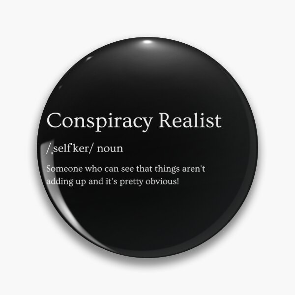 Item preview, Conspiracy Realist - we know they're right! designed and sold by N-Joy-Art.