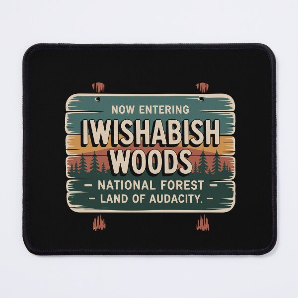 Item preview, Now Entering Iwishabish Woods National Forest Land Audacity designed and sold by jkrphoto.