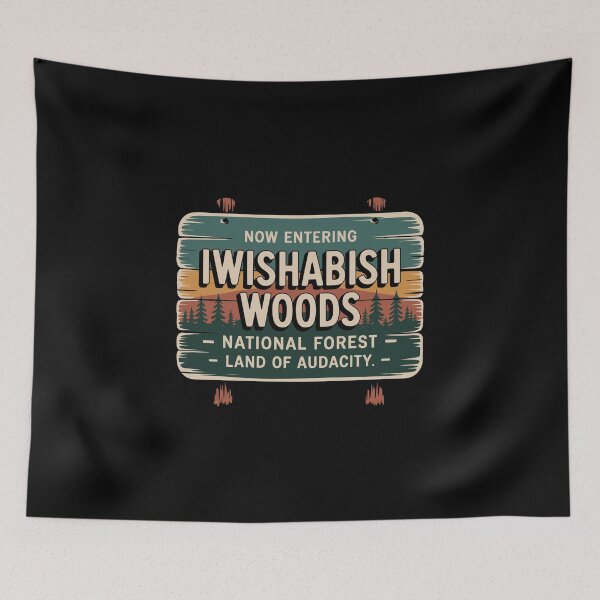 Item preview, Now Entering Iwishabish Woods National Forest Land Audacity designed and sold by jkrphoto.