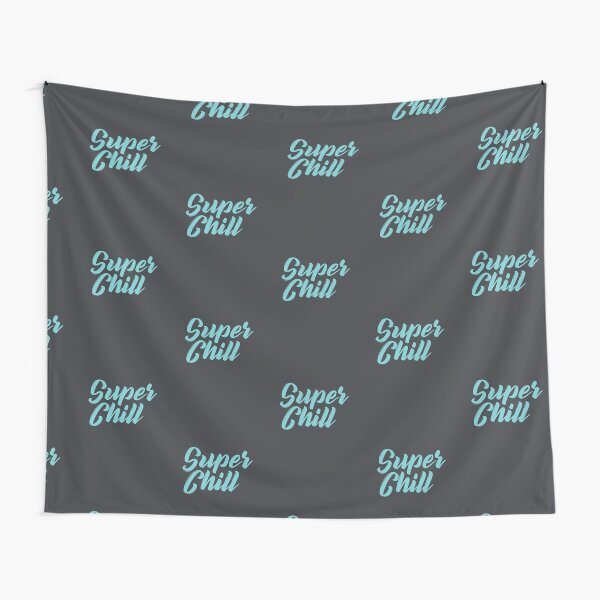 Super chill tapestry sale