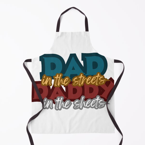 Item preview, Dad in the streets, Daddy in the sheets! designed and sold by Fandom Riders.