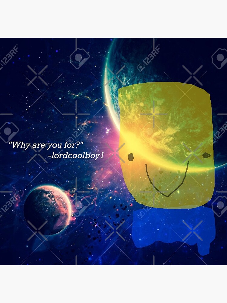 Why Are You For Roblox Art Board Print By Ordinaryhatchet Redbubble - block planet roblox