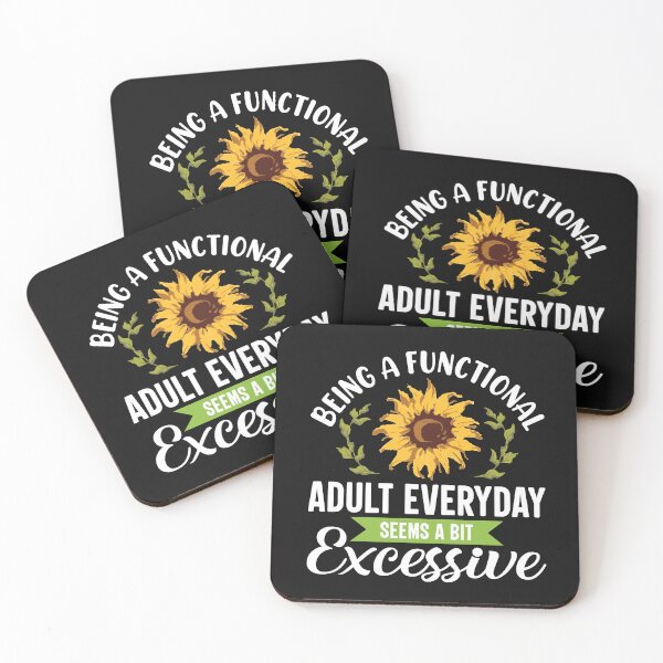 Item preview, Being a Functional Adult Everyday Seems a Bit Excessive – Sunflower Funny Adulting Shirt designed and sold by ViviWyco.