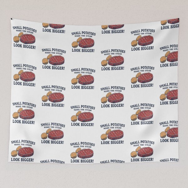 Item preview, Small potatoes make the steak look bigger! designed and sold by NicMacTees.