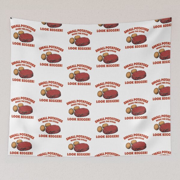 Item preview, Small potatoes make the steak look bigger! designed and sold by NicMacTees.