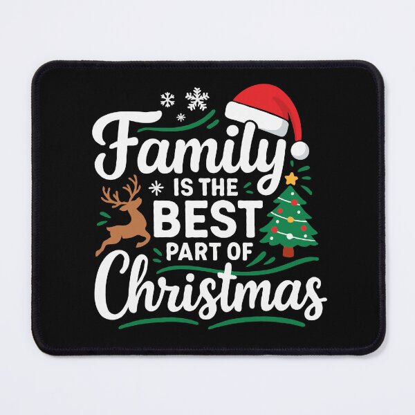 Item preview, Family Is the Best Part of Christmas - Heartwarming Holiday Quote - Festive Santa Hat, Reindeer & Christmas Tree Design designed and sold by BrainBubbleArt.