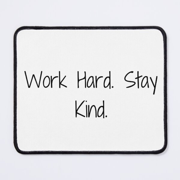 Item preview, Work Hard. Stay Kind. designed and sold by Ninjacatoff.