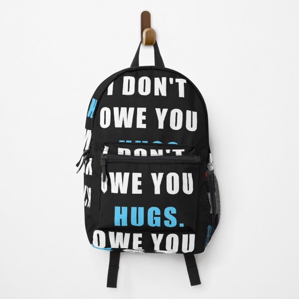Item preview, I don’t owe you hugs. designed and sold by Wiibidi Creative.