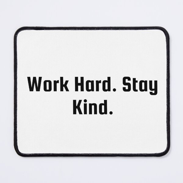 Item preview, Work Hard. Stay Kind. designed and sold by Ninjacatoff.