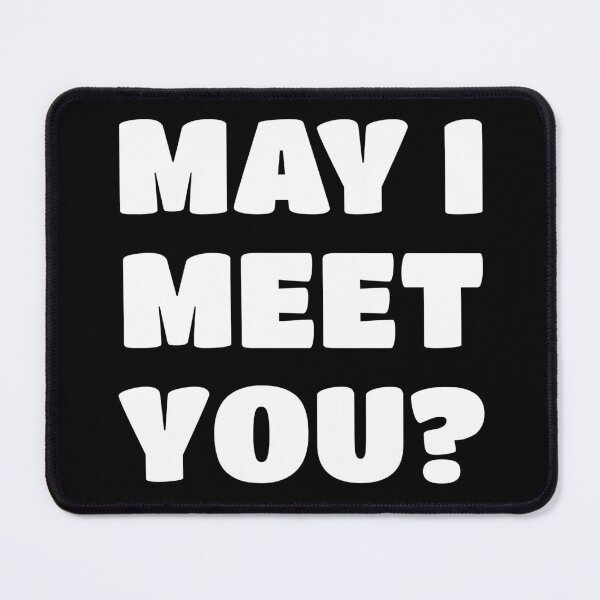 Item preview, May I meet you? designed and sold by Primotees.