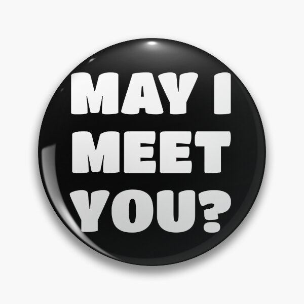 Item preview, May I meet you? designed and sold by Primotees.