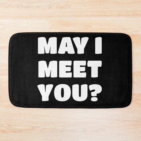 Item preview, May I meet you? designed and sold by Primotees.