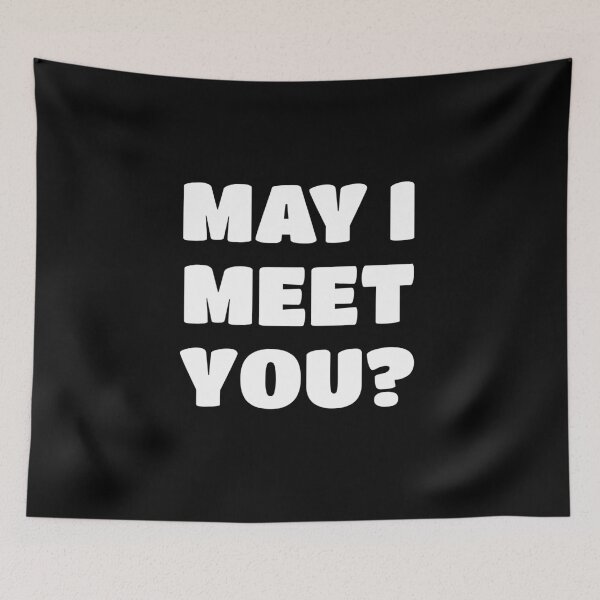Item preview, May I meet you? designed and sold by Primotees.