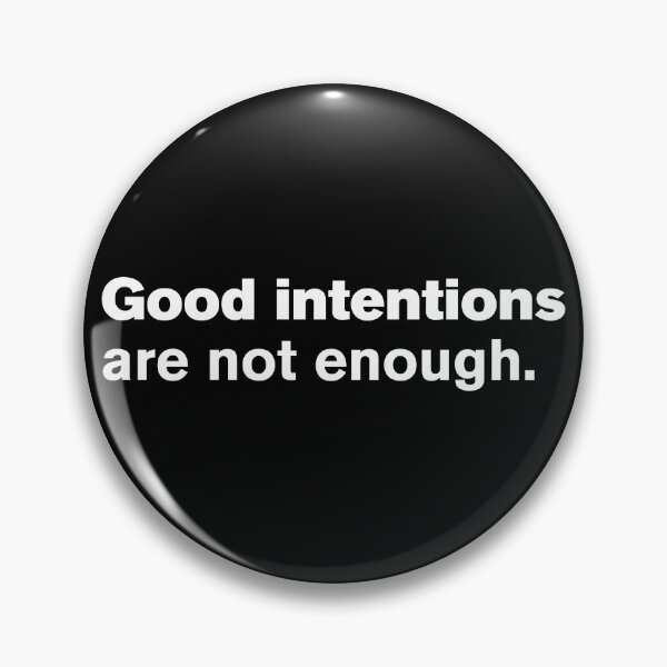 Item preview, Good Intentions Are Not Enough - Politics designed and sold by Vector-Artist.