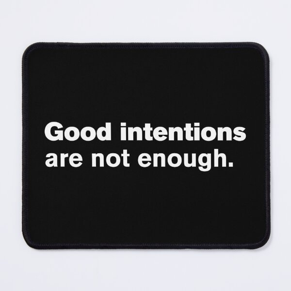 Item preview, Good Intentions Are Not Enough - Politics designed and sold by Vector-Artist.