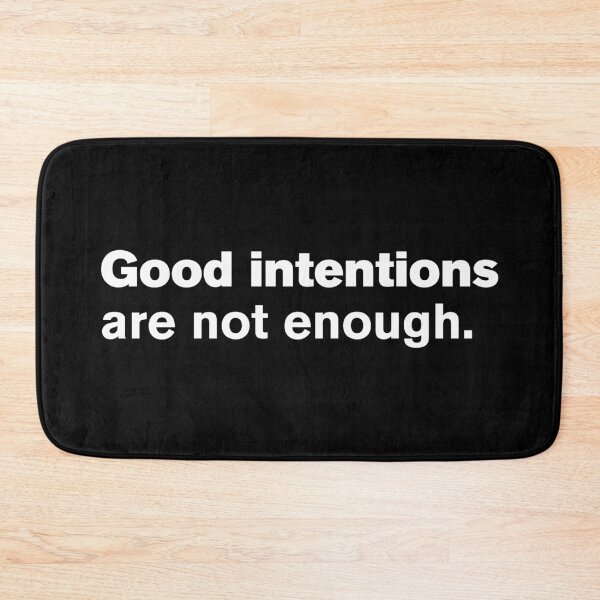 Item preview, Good Intentions Are Not Enough - Politics designed and sold by Vector-Artist.