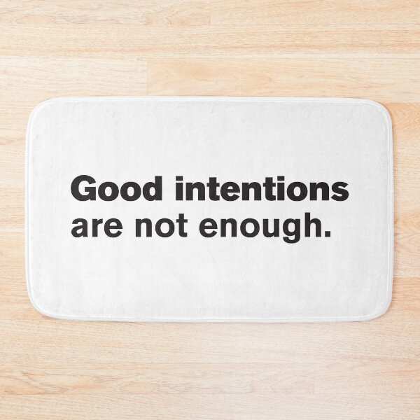 Item preview, Good Intentions Are Not Enough  designed and sold by Vector-Artist.