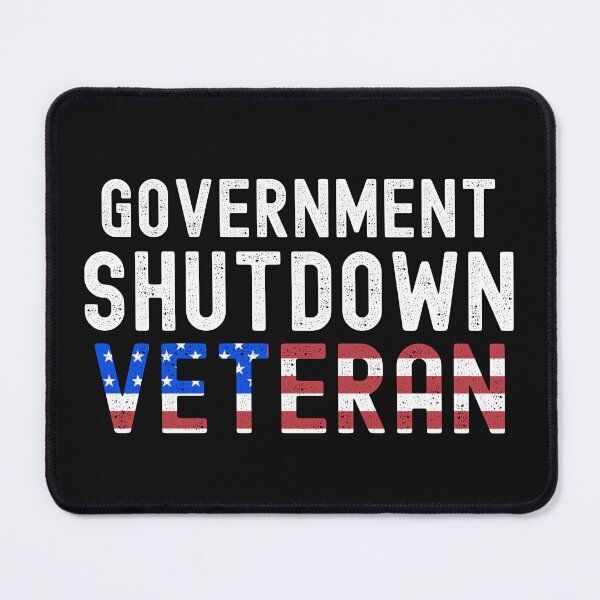 Item preview, Government Shutdown Veteran Funny Political Saying designed and sold by SharpThreadZ.