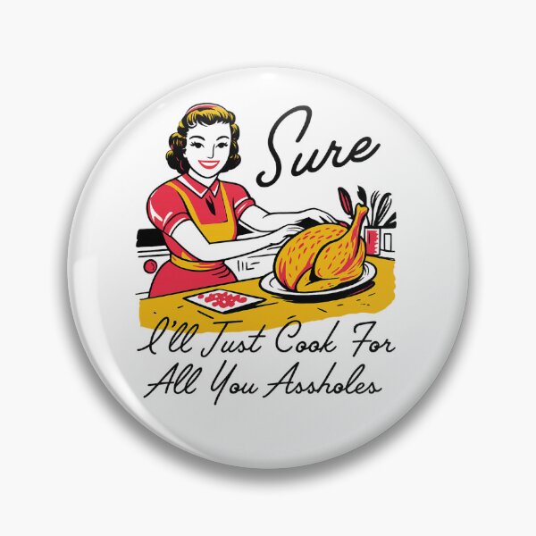 Item preview, Sure I’ll Just Cook For All You Assholes designed and sold by stephenflashart.