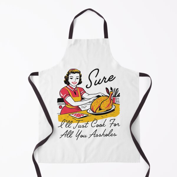Item preview, Sure I’ll Just Cook For All You Assholes designed and sold by stephenflashart.