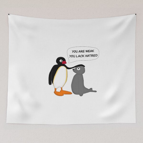 Item preview, You Are Weak, You Lack Hatred - Pingu designed and sold by tilangue.