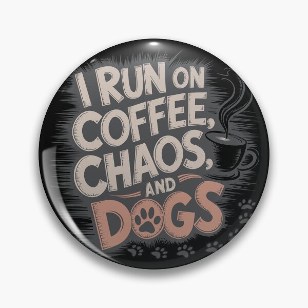 Item preview, I Run on Coffee, Chaos, and Dogs designed and sold by LadyInEverGreen.
