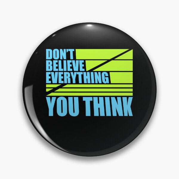 Item preview, Don't Believe Everything You Think Mindful Wisdom Quote designed and sold by shirt-o-mat.