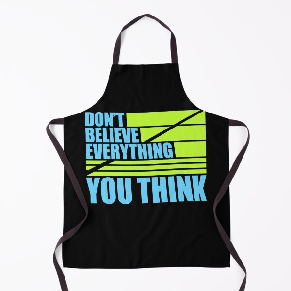 Item preview, Don't Believe Everything You Think Mindful Wisdom Quote designed and sold by shirt-o-mat.