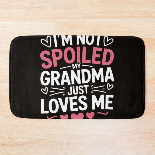 Item preview, I'm Not Spoiled My Grandma Just Loves Me Granddaughter Girls designed and sold by MelSurf.