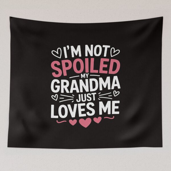 Item preview, I'm Not Spoiled My Grandma Just Loves Me Granddaughter Girls designed and sold by MelSurf.