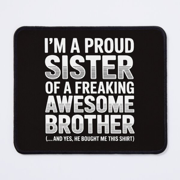 Item preview, Im a Proud Sister Awesome Brother - Sister designed and sold by MelSurf.