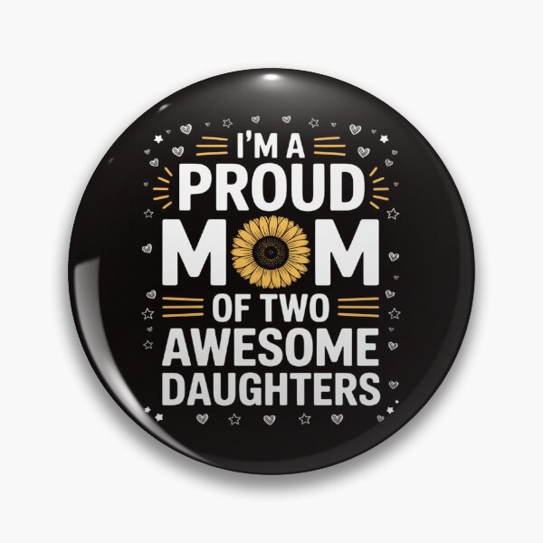 Item preview, I'm a proud mom of two awesome daughters mother's day women designed and sold by MelSurf.