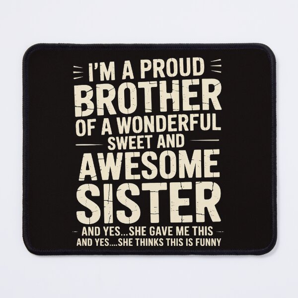 Item preview, I'm A Proud Brother Of A wonderful Sweet And Awesome Sister designed and sold by MelSurf.