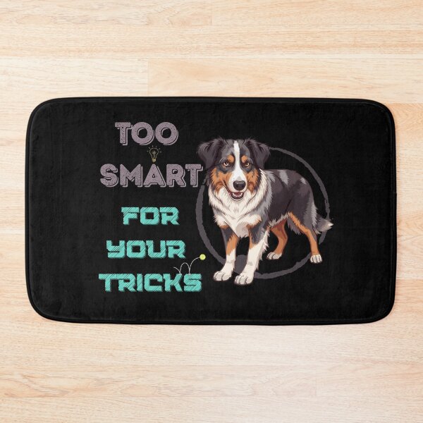 Item preview, Too Smart for Your Tricks Funny Australian Shepherd Design designed and sold by Kotalo.