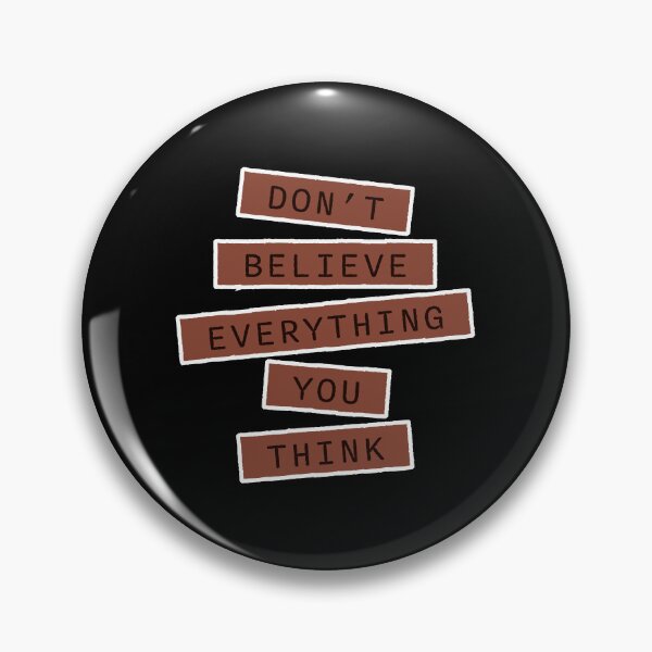 Item preview, Don't Believe Everything You Think Mindful Wisdom Quote designed and sold by shirt-o-mat.