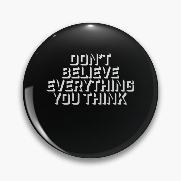 Item preview, Don't Believe Everything You Think Mindful Wisdom Quote designed and sold by shirt-o-mat.
