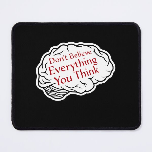 Item preview, Don't Believe Everything You Think Mindful Wisdom Quote designed and sold by shirt-o-mat.
