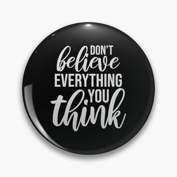 Item preview, Don't Believe Everything You Think Mindful Wisdom Quote designed and sold by shirt-o-mat.