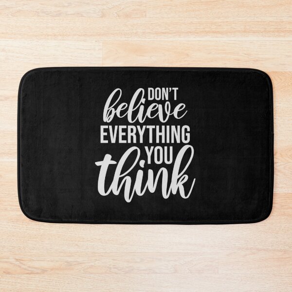Item preview, Don't Believe Everything You Think Mindful Wisdom Quote designed and sold by shirt-o-mat.