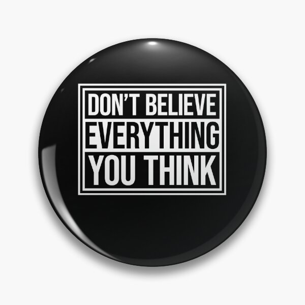 Item preview, Don't Believe Everything You Think Mindful Wisdom Quote designed and sold by shirt-o-mat.