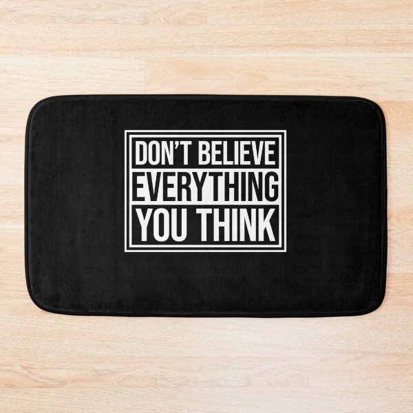 Item preview, Don't Believe Everything You Think Mindful Wisdom Quote designed and sold by shirt-o-mat.