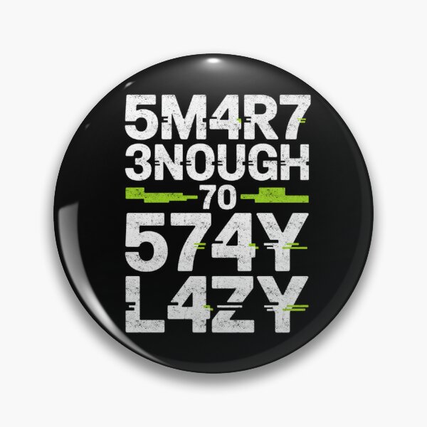 Item preview, Smart Enough To Stay Lazy Leetspeak Humor designed and sold by FreshVibe Prints.