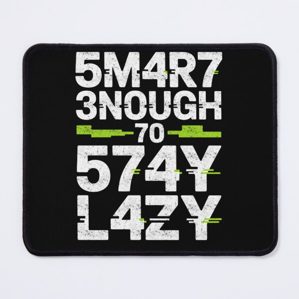 Item preview, Smart Enough To Stay Lazy Leetspeak Humor designed and sold by FreshVibe Prints.