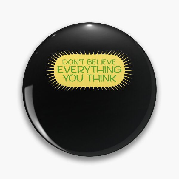 Item preview, Don't Believe Everything You Think Mindful Wisdom Quote designed and sold by shirt-o-mat.