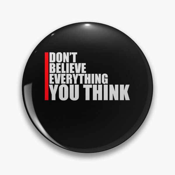Item preview, Don't Believe Everything You Think Mindful Wisdom Quote designed and sold by shirt-o-mat.